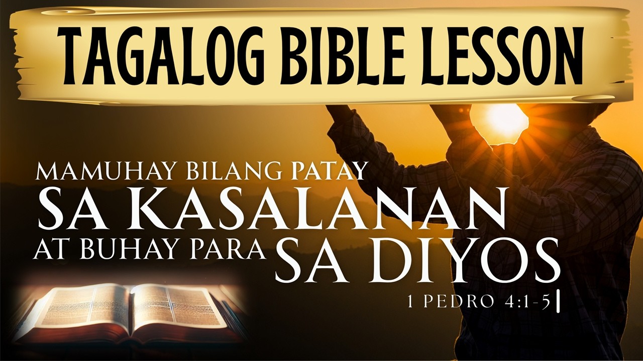 MAMUHAY BILANG PATAY SA KASALANAN AT BUHAY PARA SA DIYOS (1 Pedro 4:1-5) | Tagalog Bible Lesson cover art