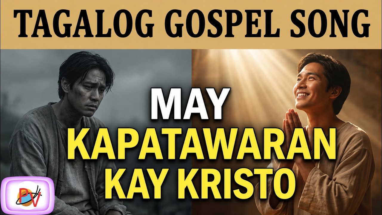 MAY KAPATAWARAN KAY CRISTO | Tagalog Gospel/Christian Songs and Music cover art