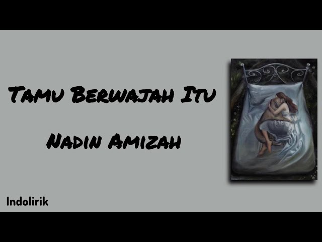 Tamu Berwajah Itu - Nadin Amizah | Lirik Lagu cover art
