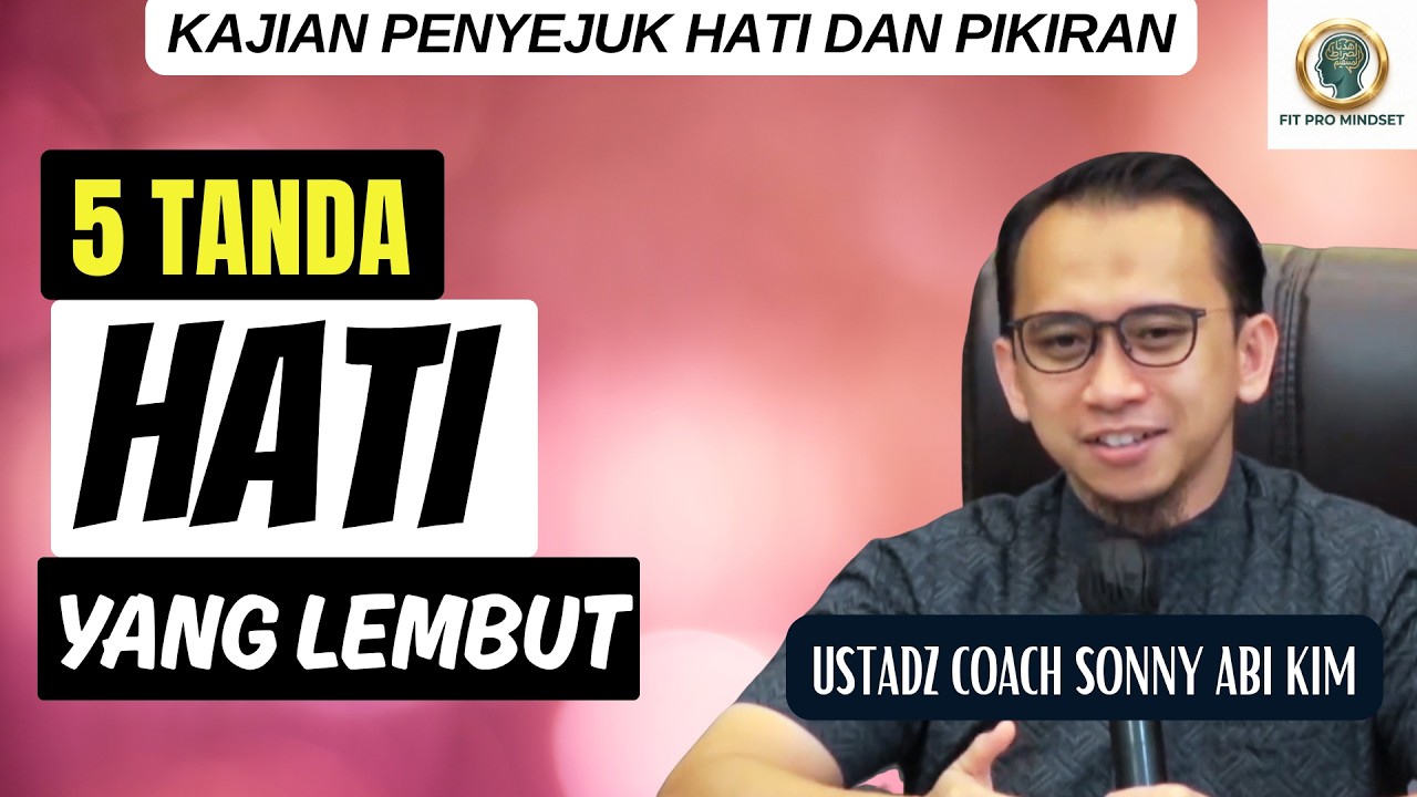 5 Tanda Hati yang Lembut dan Rahasia Pulih dari Luka Batin | Ustadz Coach Sonny Abi Kim. cover art