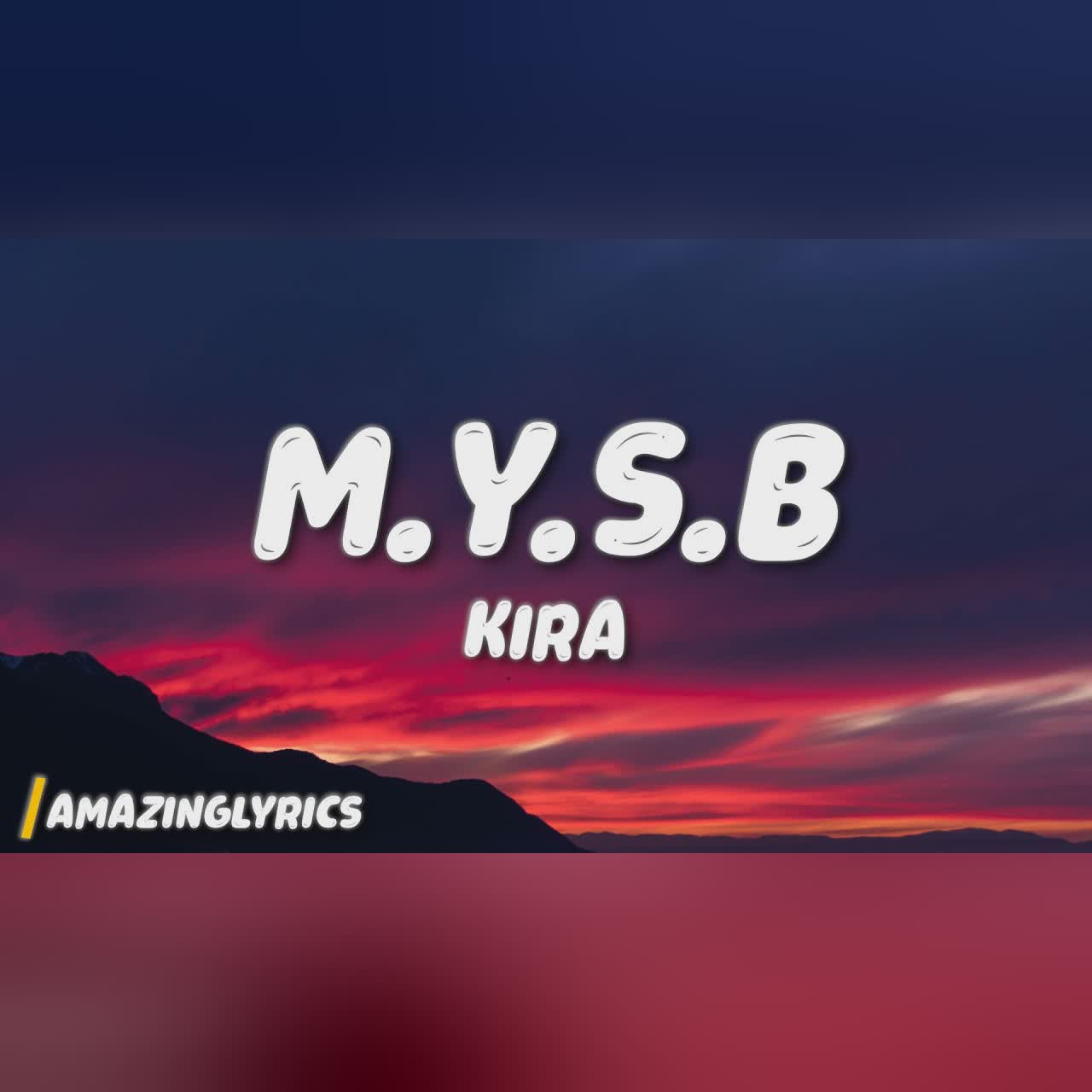 M.Y.S.B (Miss you so bad) - Kira (Lyrics) cover art
