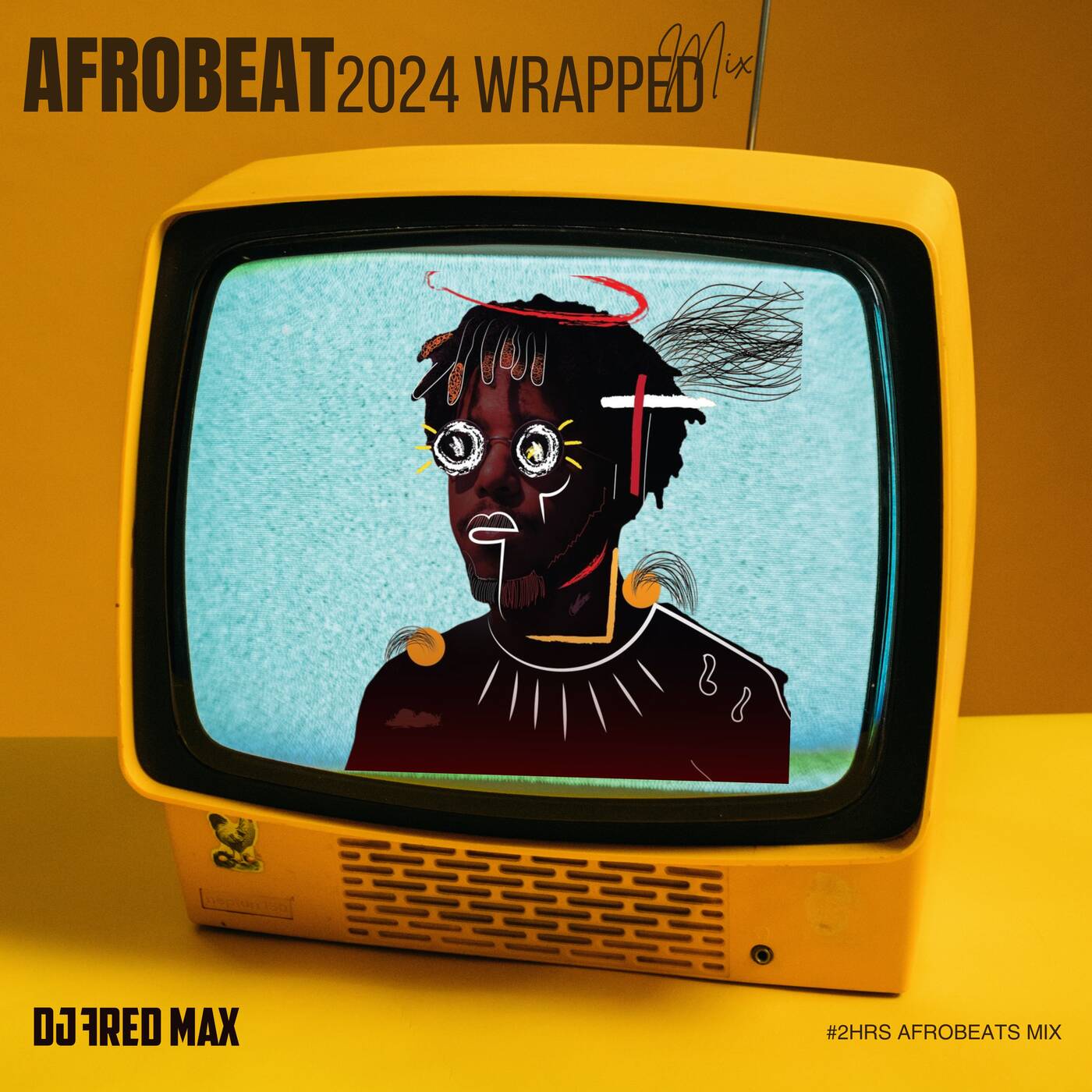 2024 AFROBEAT WRAPPED MIX