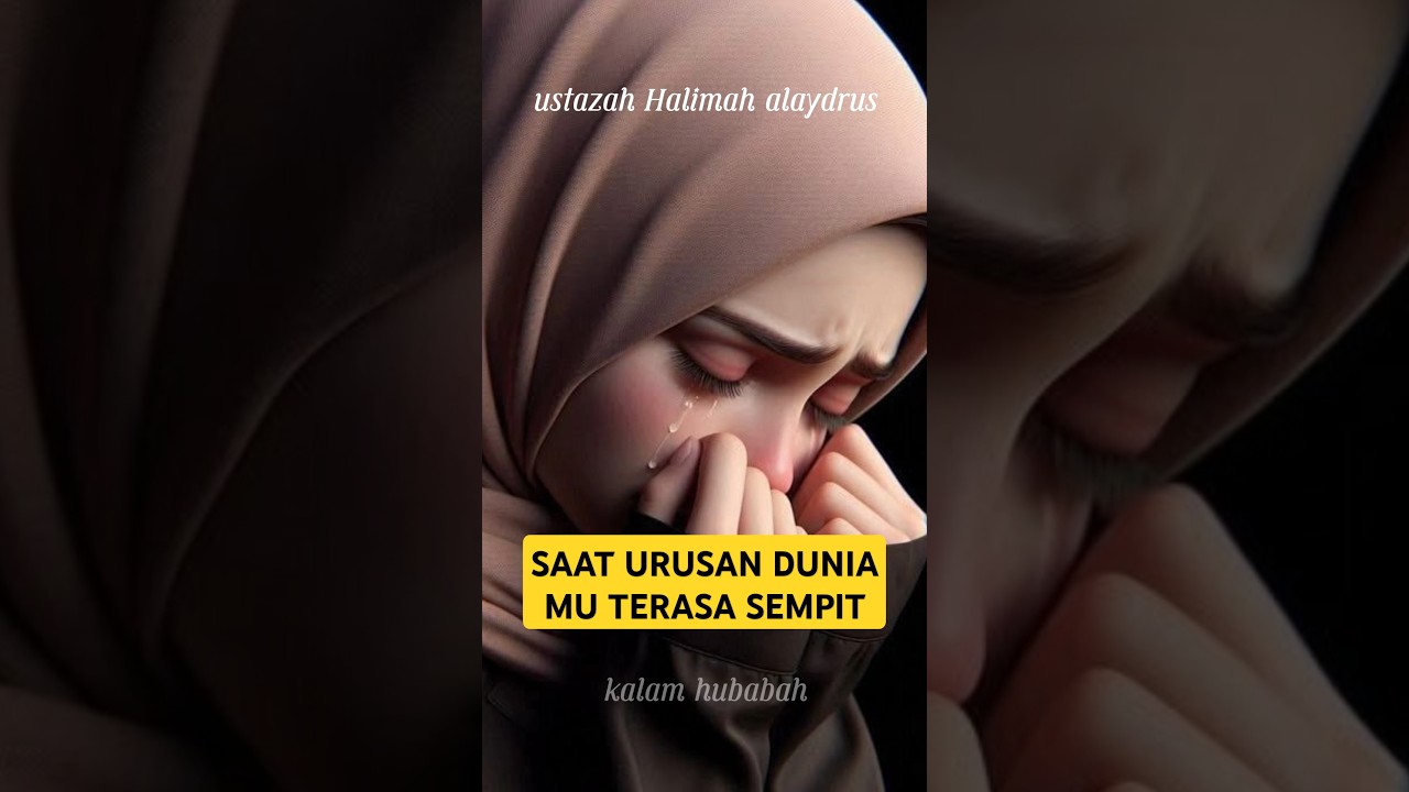 Saat urusan dunia mu terasa sempit ][ ustazah Halimah alaydrus | kalam hubabah cover art