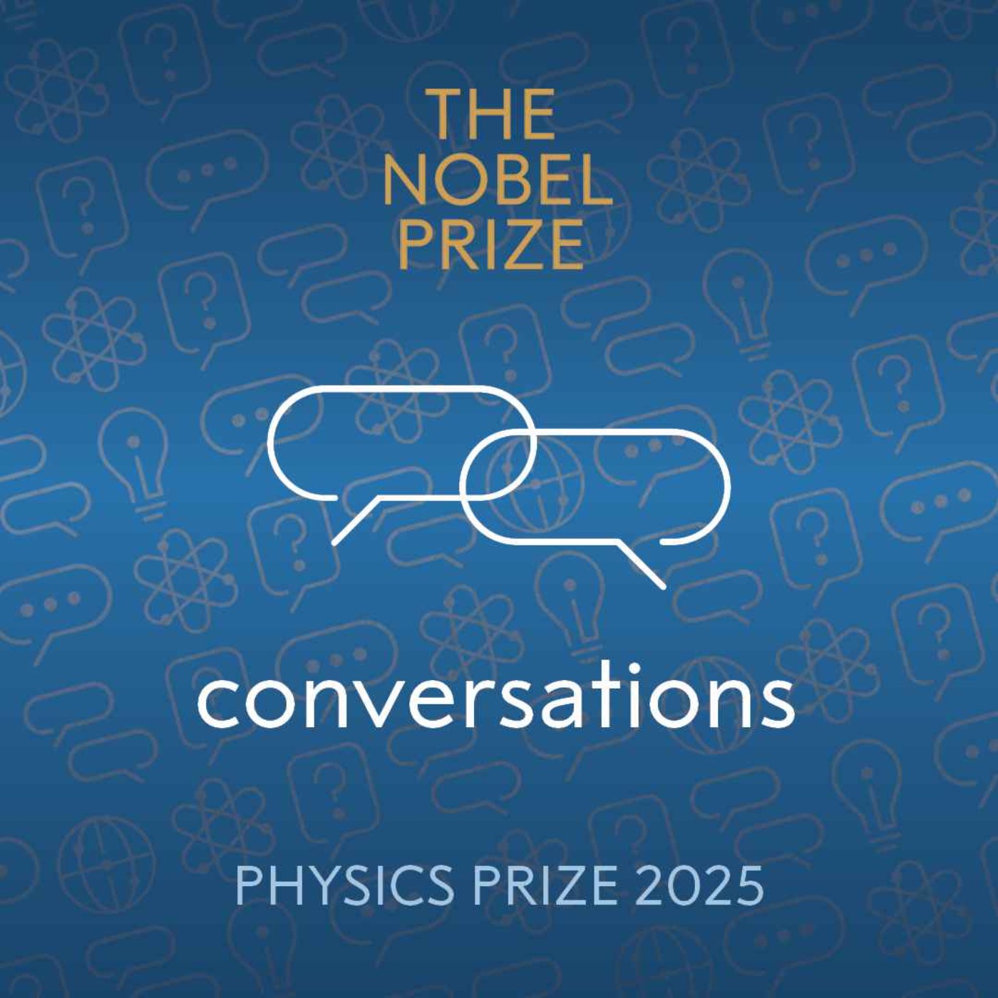 Nobel Prize Conversations with the 2025 physics laureates John Clarke, Michel Devoret and John Martinis cover art