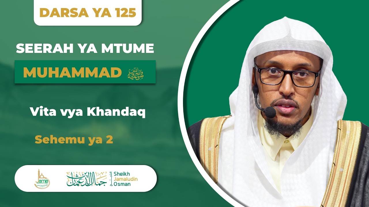 Seerah ya Mtume Muhammad ﷺ | Darsa ya 125 | Vita vya Khandaq | Sehemu ya 2 cover art