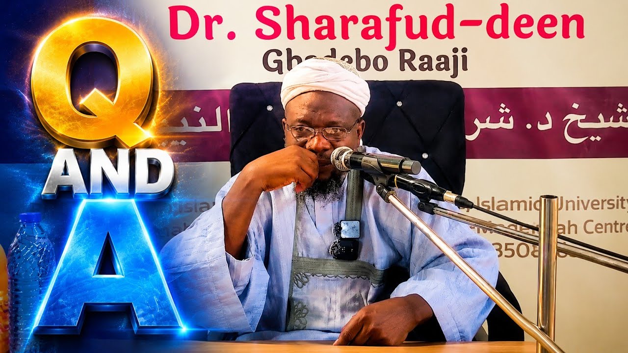 QUESTIONS AND ANSWERS ✅ — DR SHARAFUDDEEN GBADEBO RAJI حفظه الله ورعاه cover art