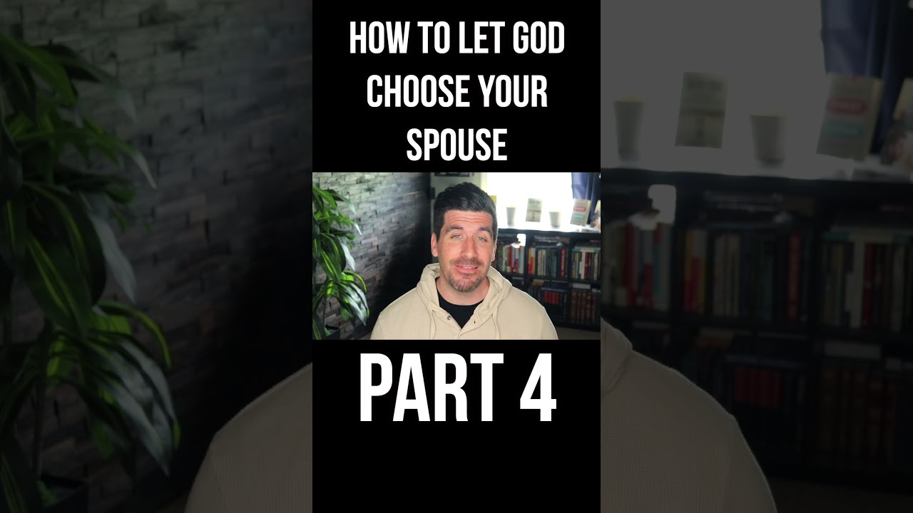 How to Let God Choose Your Spouse (Part 4) cover art