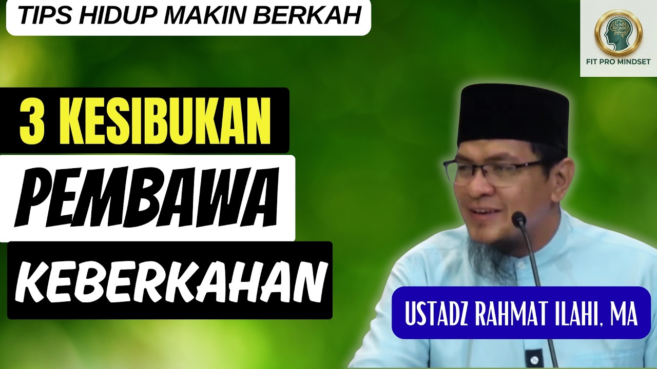 3 Kesibukan yang Mendatangkan Keberkahan Hidup | Ustadz Rahmat Ilahi, MA. cover art