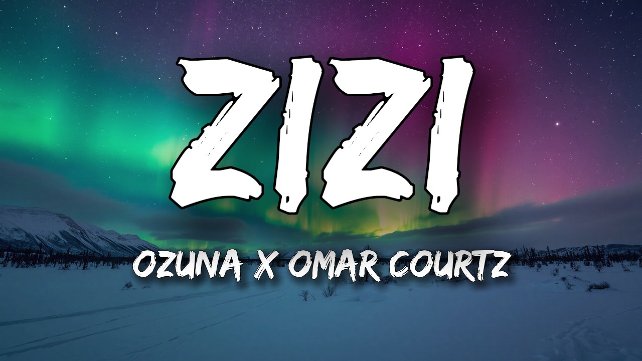 Ozuna x Omar Courtz - ZIZI (Letra/Lyrics) cover art