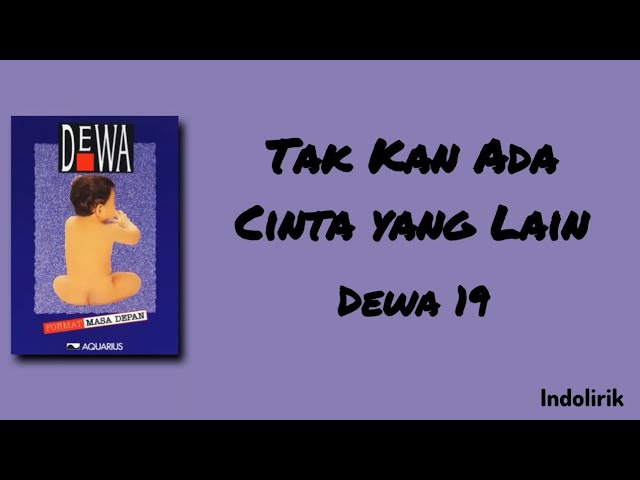 Takkan Ada Cinta Yang Lain - Dewa 19 | Lirik Lagu cover art