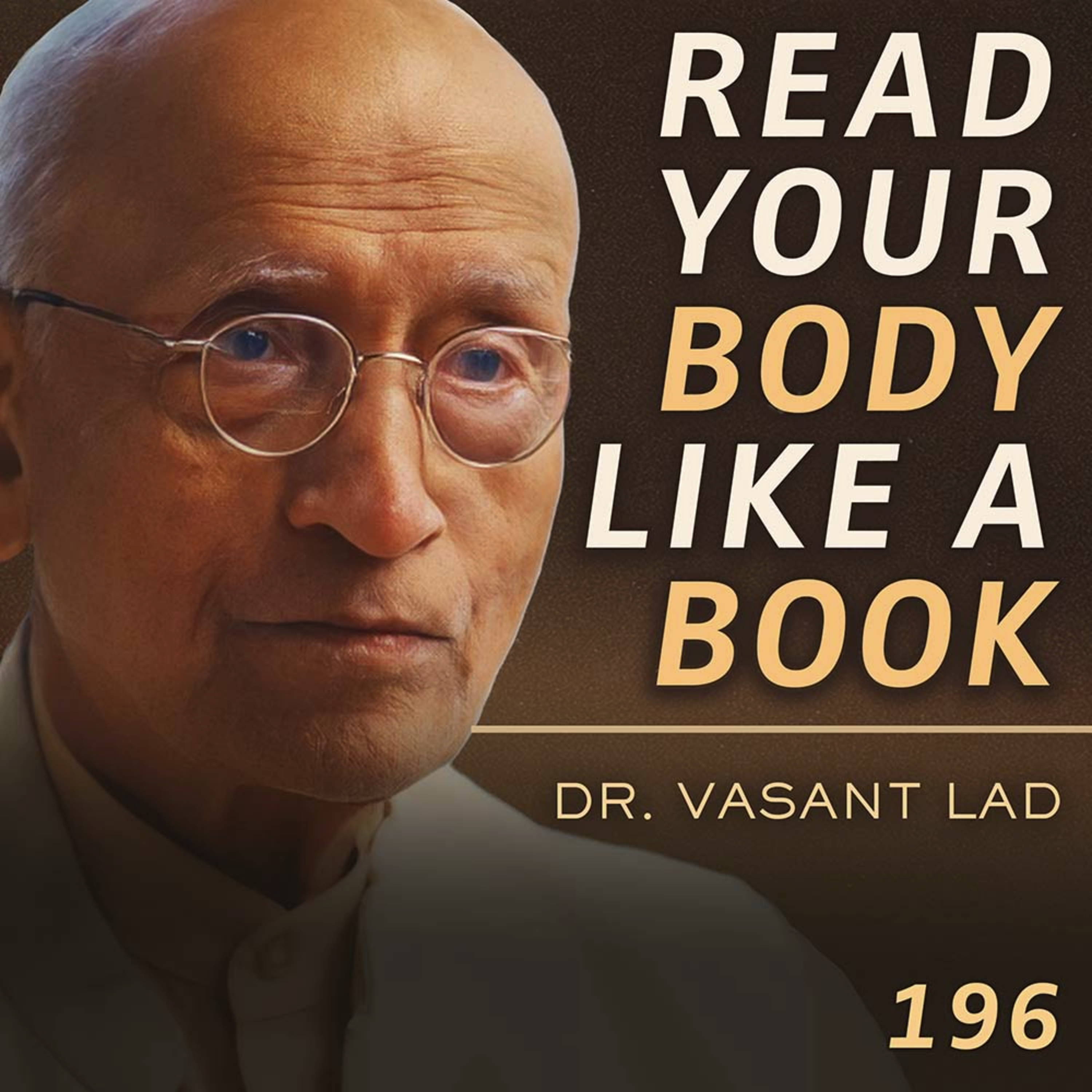 E196 - Dr. Vasant Lad: Your Tongue Reveals What Your Body Is Hiding (5,000-Year-Old Science) cover art