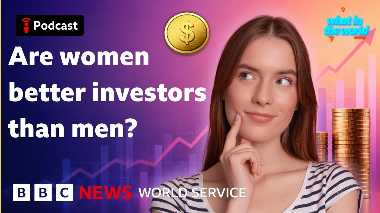 This is why women are often better investors than men - What in the World podcast, BBC World Service cover art