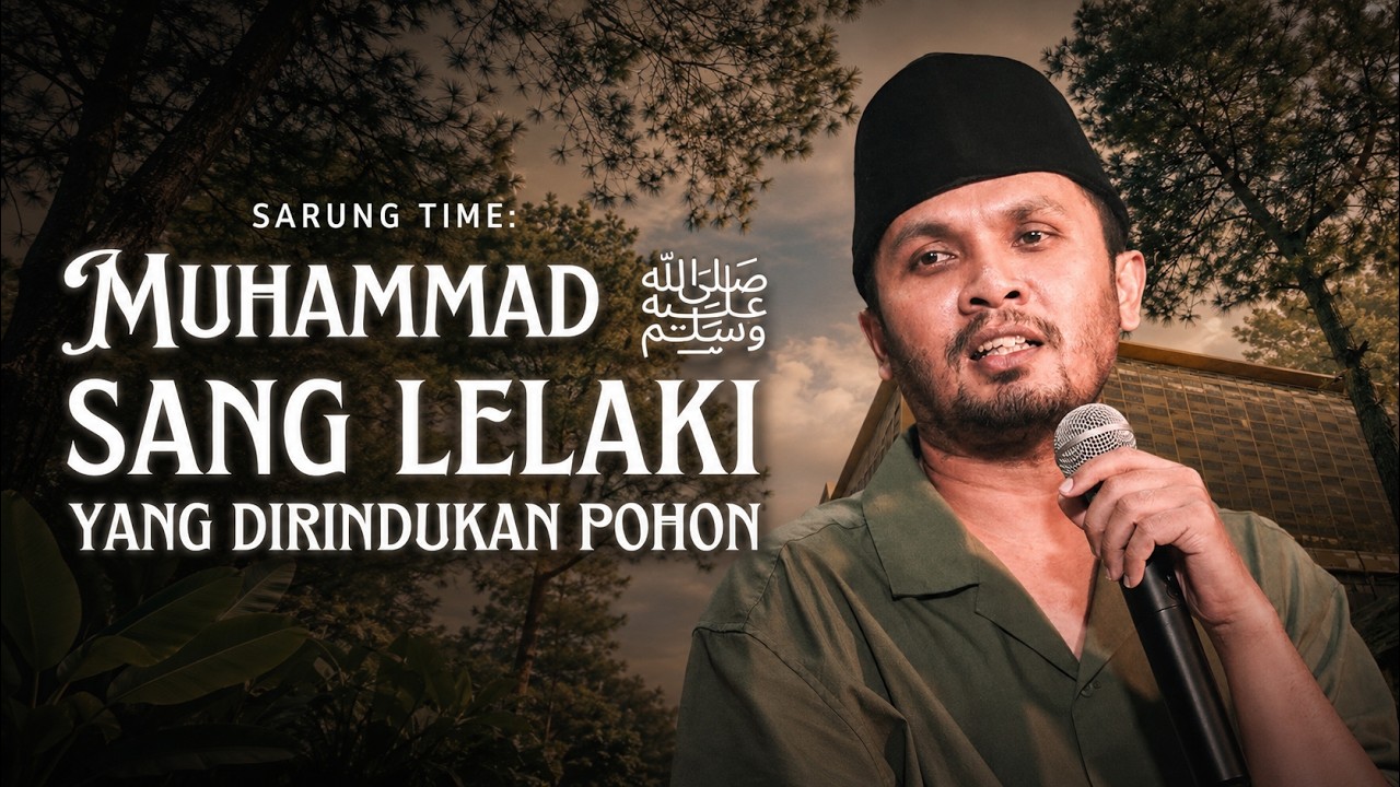 Kisah Pohon yang Menangis Merindukan Nabi Muhammad ﷺ - Sarung Time by Hanan Attaki cover art