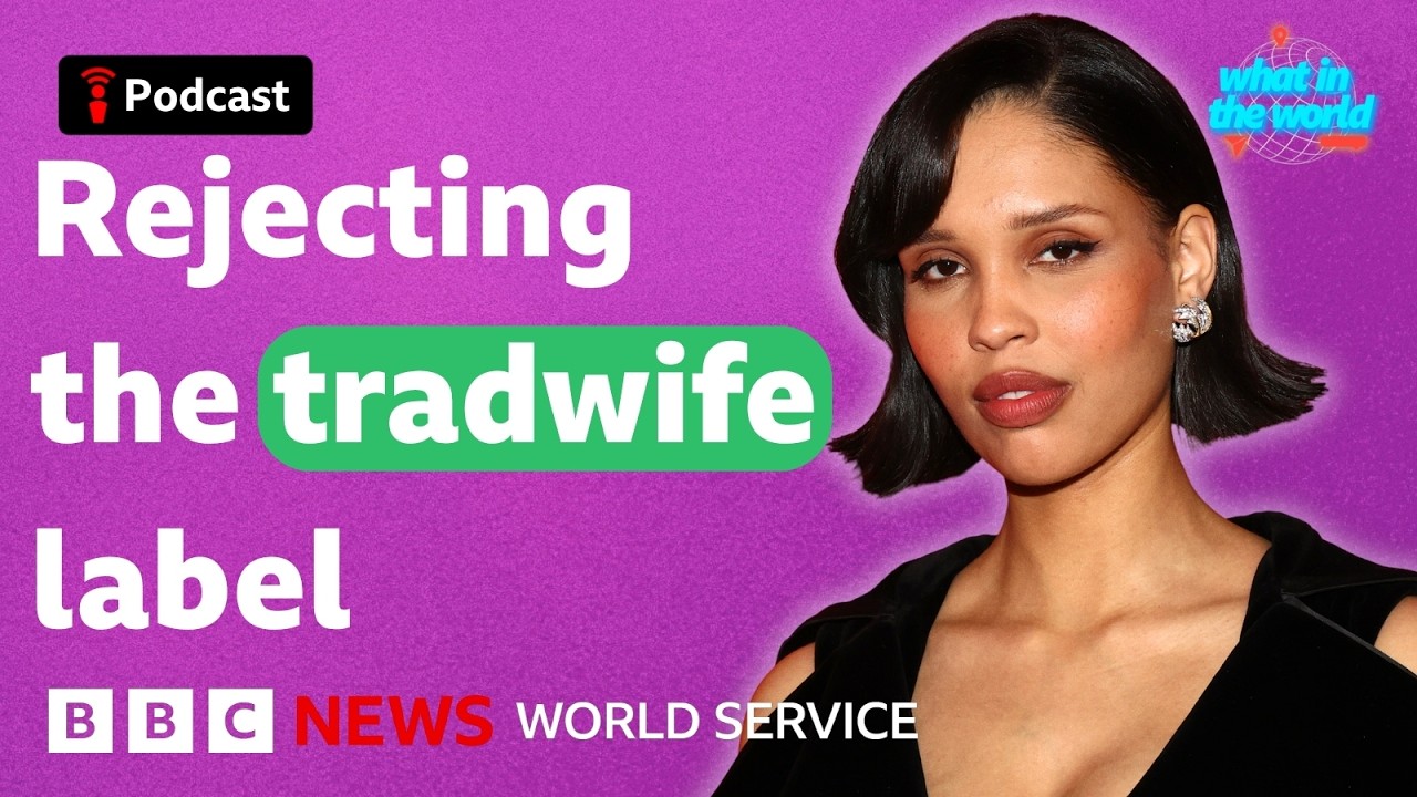 What actually makes someone a tradwife? - What in the World podcast, BBC World Service cover art