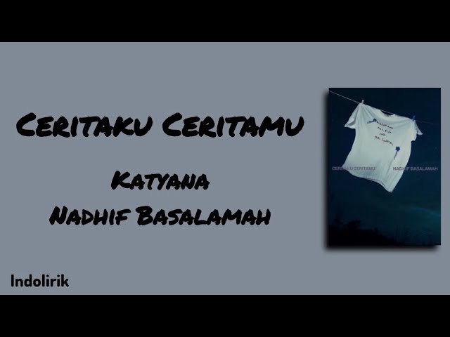 Ceritaku Ceritamu - Katyana & Nadhif Basalamah | Lirik Lagu cover art