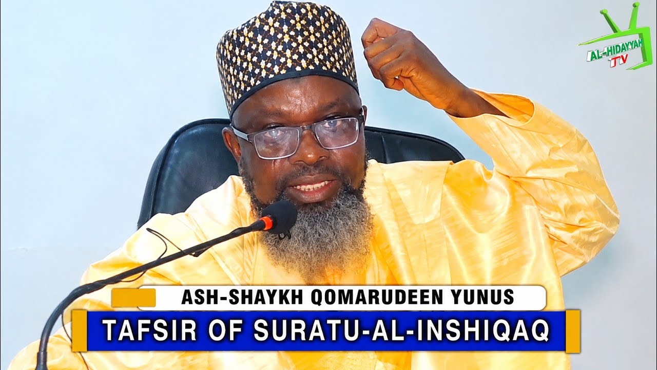 TAFSIR OF SURATUL-INSHIQAQ ✅ — SHEIKH AL-IMAAM QOMARUDEEN YUNUS AKOREDE حفظه الله ورعاه cover art