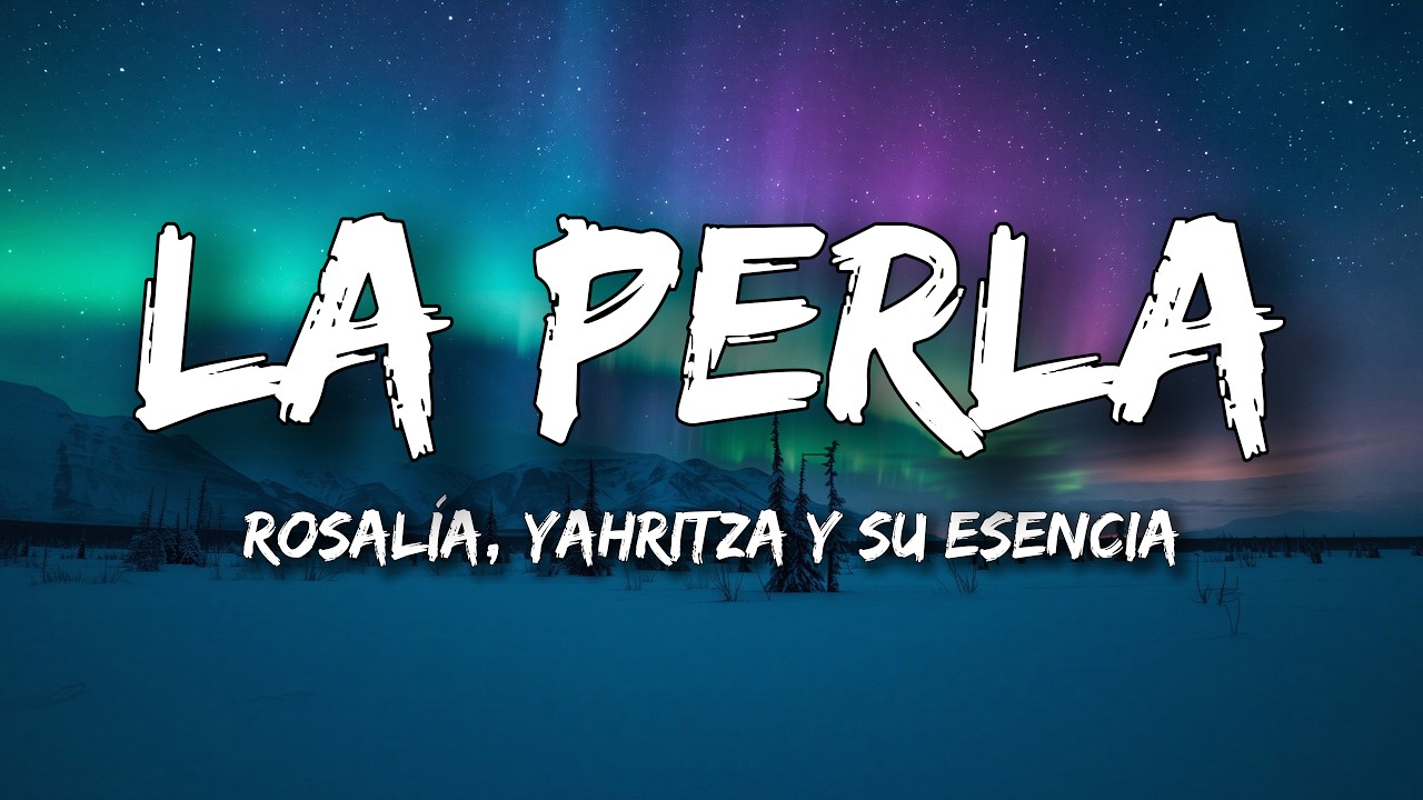 ROSALÍA - La Perla (Letra/Lyrics) ft. Yahritza Y Su Esencia cover art