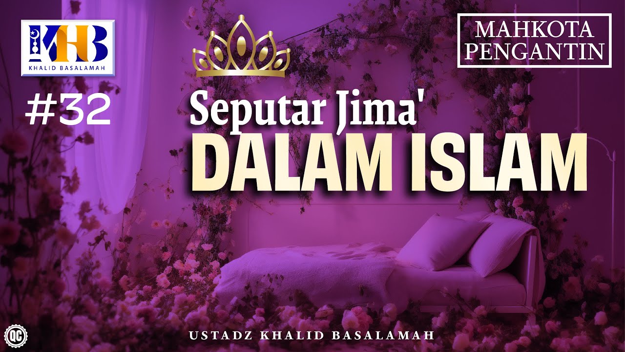 Mahkota Pengantin #32 : Seputar Jima' Dalam Islam - Khalid Basalamah cover art