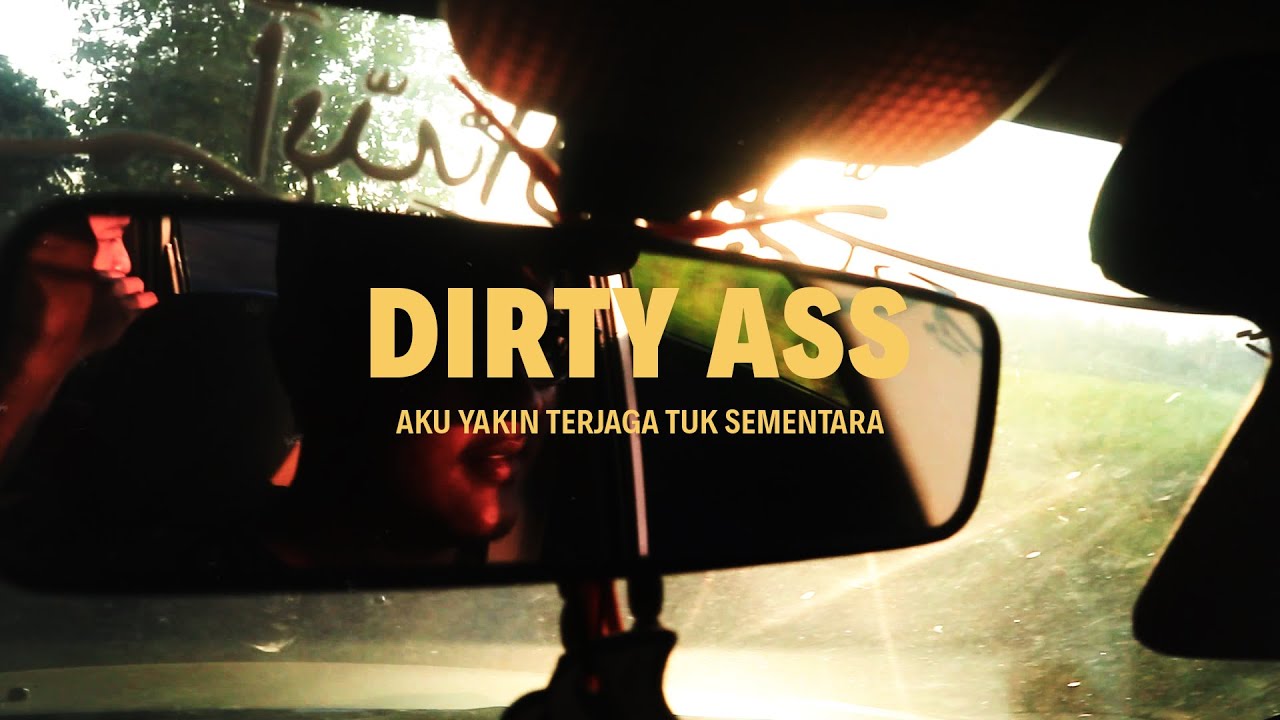 Dirty Ass - Aku Yakin Terjaga Tuk Sementara (Official Music Video) cover art