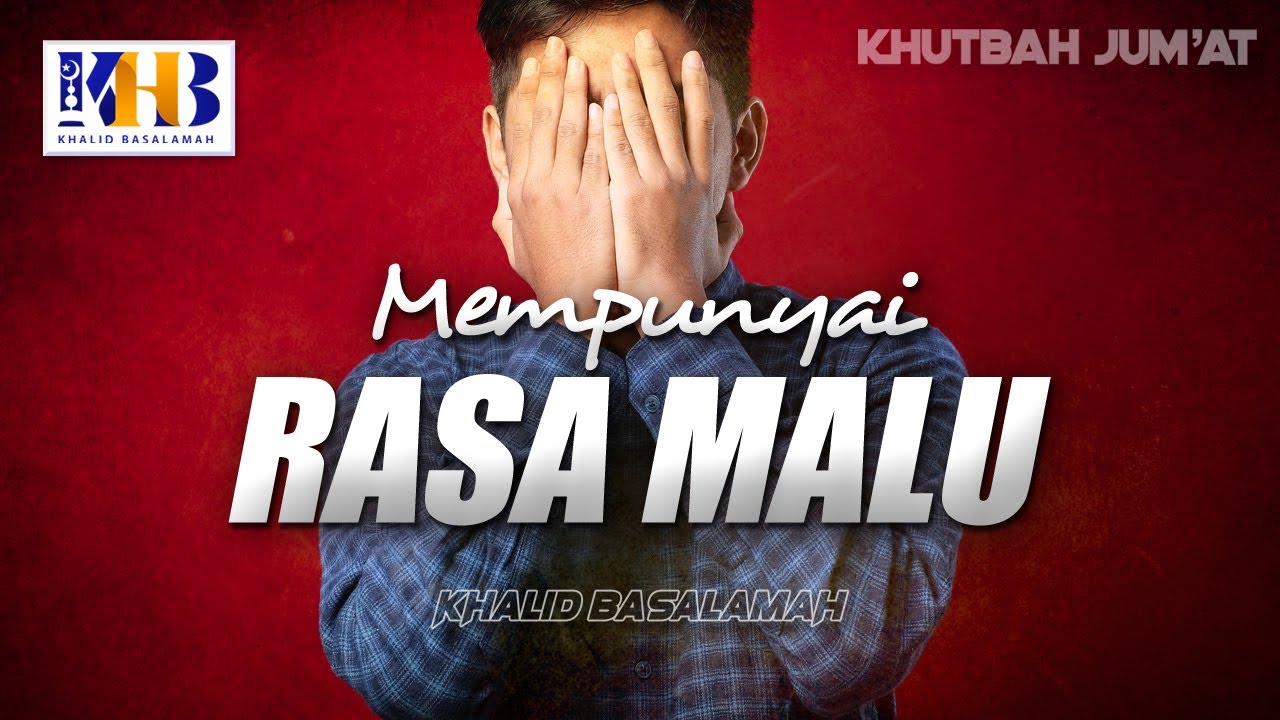 Khutbah Jum'at: Mempunyai Rasa Malu - Khalid Basalamah cover art