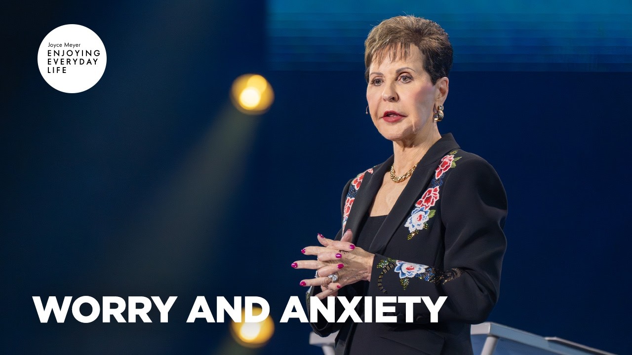 Worry and Anxiety | Enjoying Everyday Life | Joyce Meyer cover art