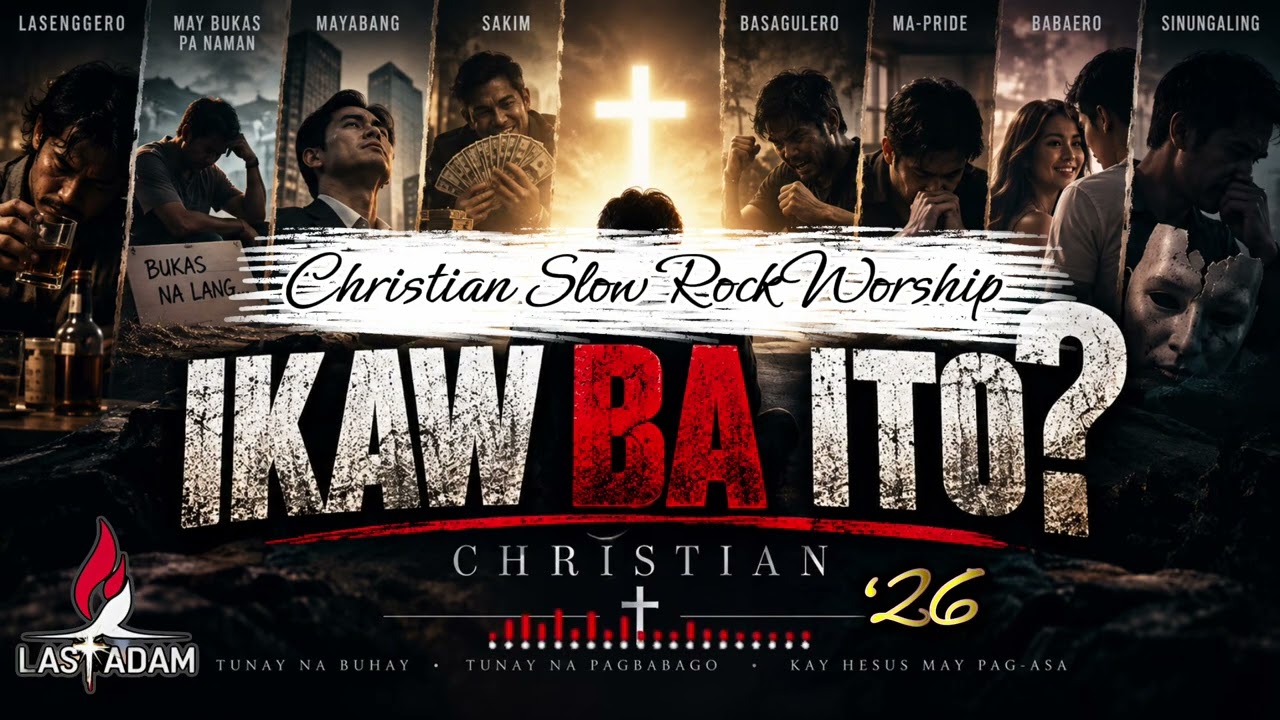 IKAW BA ITO? 😳 | 9 Ugaling Baka Kailangan Nang Baguhin | Christian Slow Rock |Last Adam cover art
