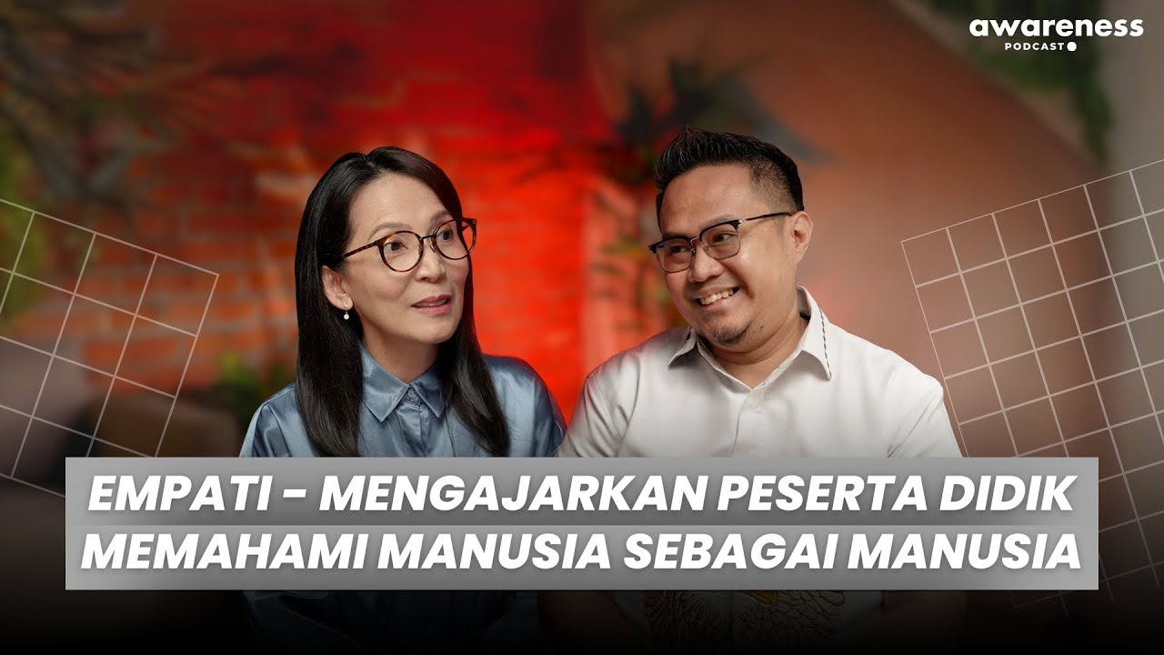 Empati - Mengajarkan Peserta Didik memahami Manusia Sebagai Manusia | AWARENESS Podcast ● cover art