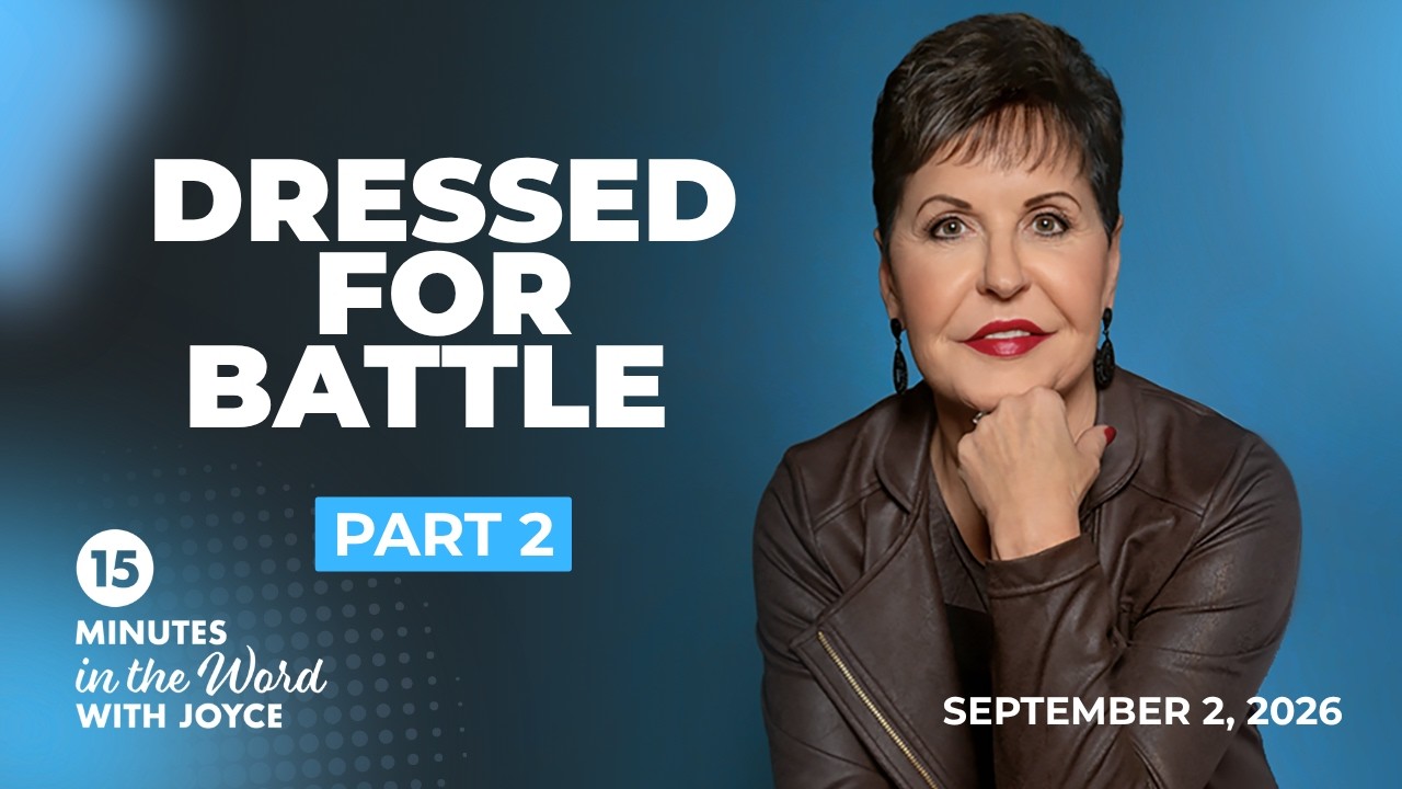 Dressed for Battle - Pt 2 | 15 Minutes in the Word with Joyce Meyer cover art