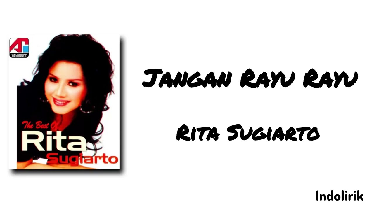 Jangan Rayu Rayu - Rita Sugiarto | Lirik Lagu | Jangan, jangan, jangan, datang lagi cover art