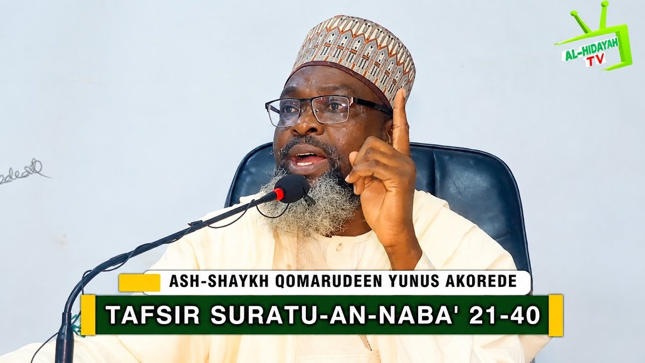 TAFSEER SURATUL AN-NABA 21-40 ✅ — DR SHARAFUDDEEN GBADEBO RAJI حفظه الله ورعاه cover art