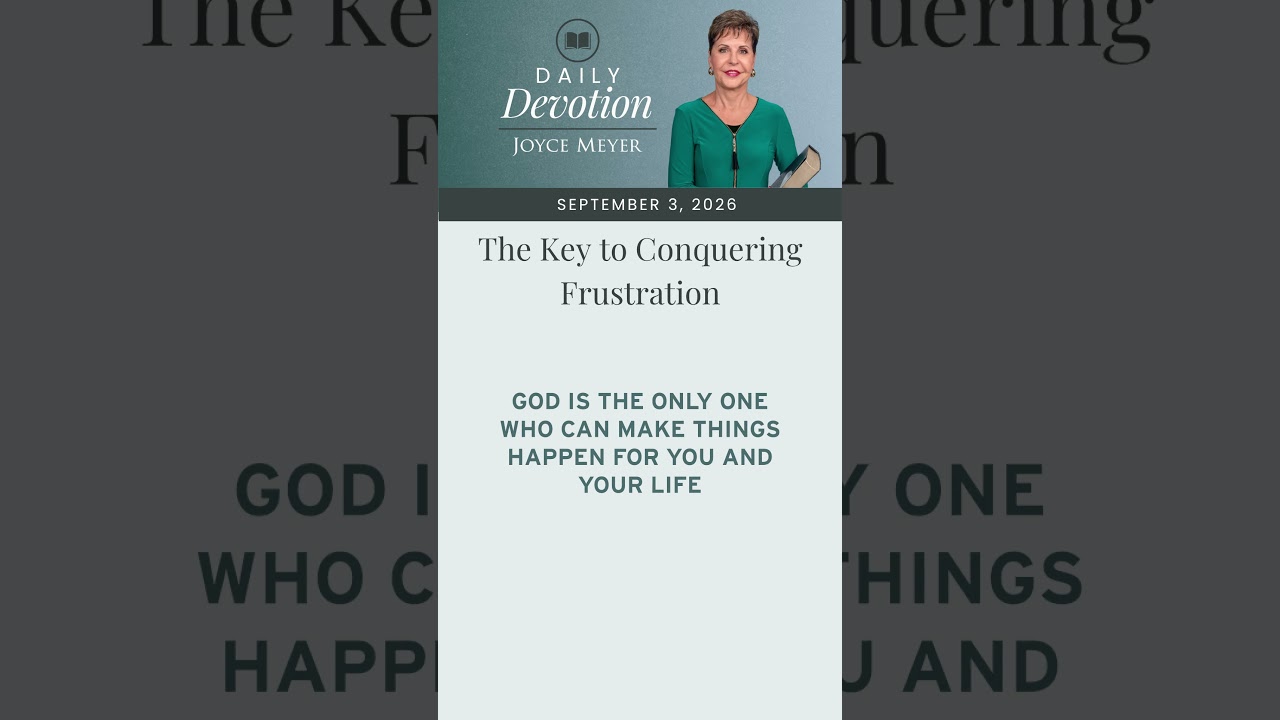 The Key to Conquering Frustration | Daily Devotion from Joyce Meyer cover art