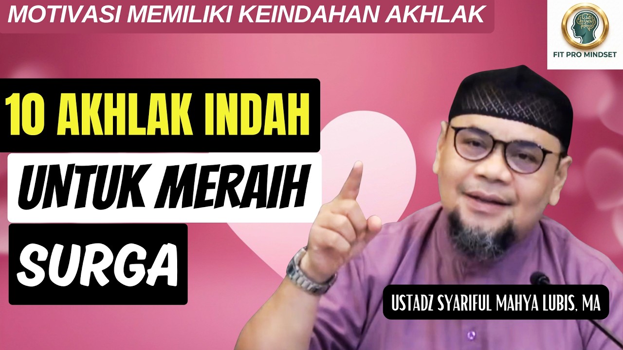 Kenali... 10 Akhlak Indah untuk Meraih Surga | Ustadz Syariful Mahya Lubis, MA. cover art