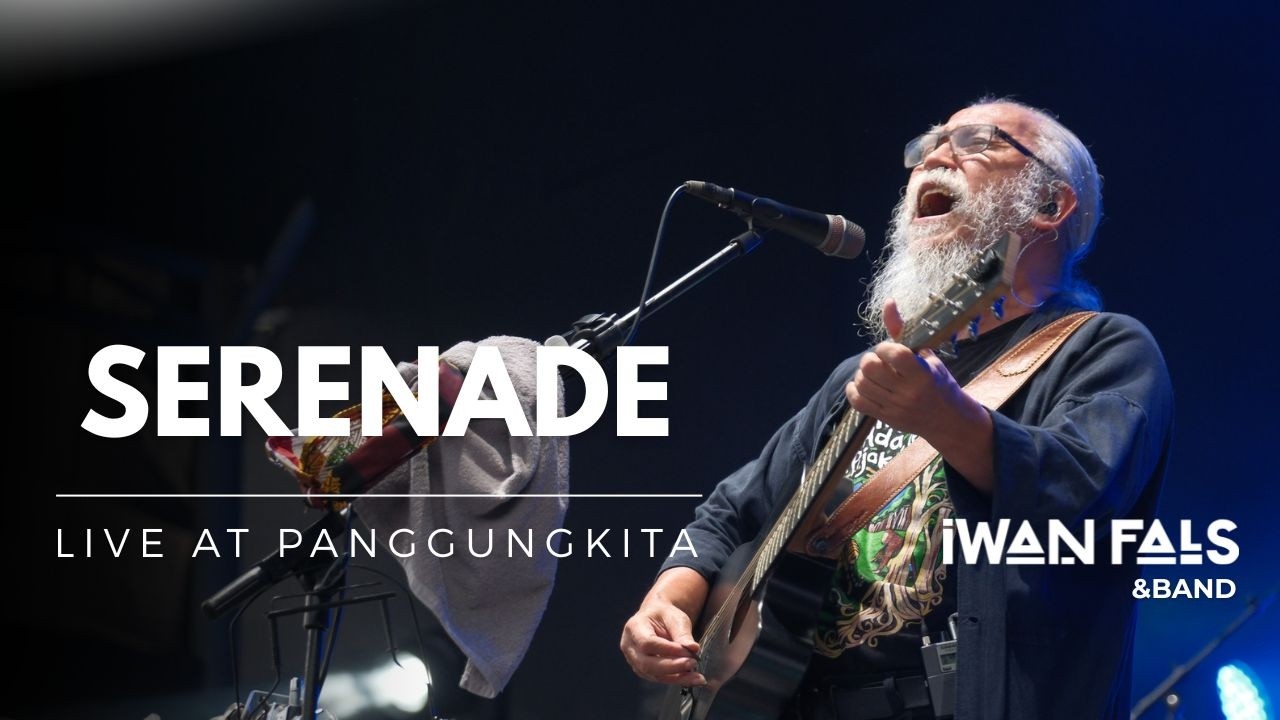 Iwan Fals & Band - Serenade | Konser Menembus Awan “Ayolah Mulai” cover art