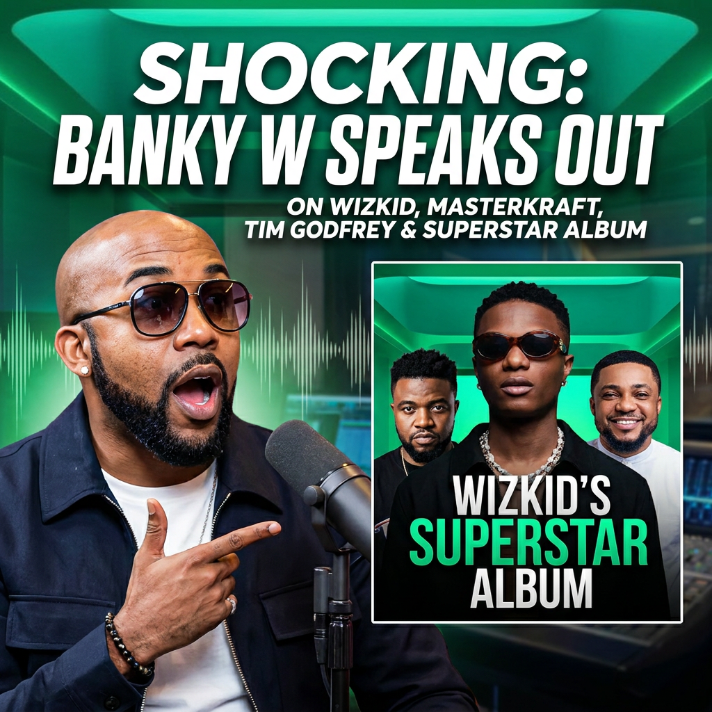 SHOCKING: Banky W has THIS to say about Wizkid, MasterKraft, Tim Godfrey & WIZKID's Superstar Album cover art