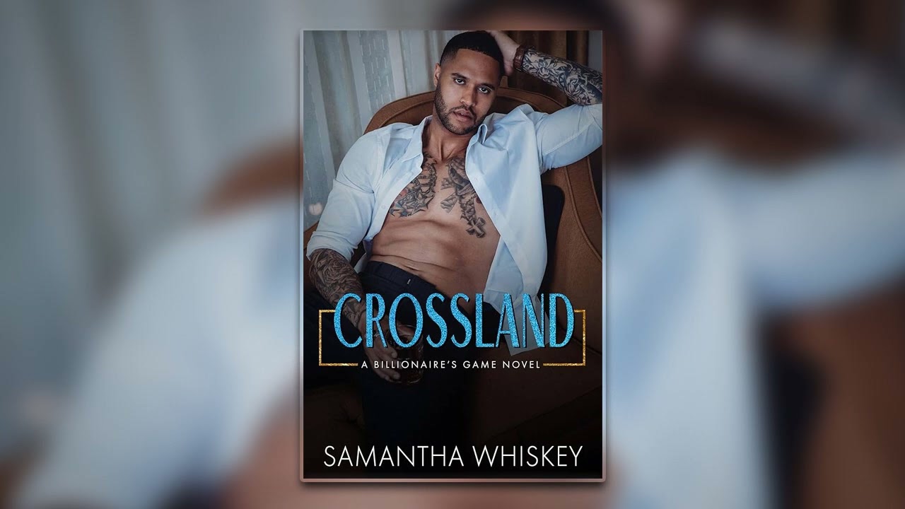 Crossland [Billionaire's Game series #4] By Samantha Whiskey - Billionaire Romance Audiobook cover art