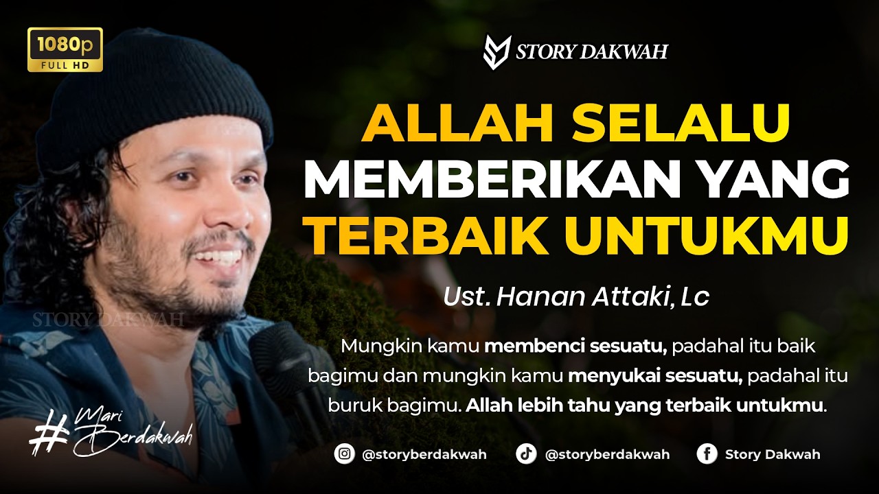 Allah Selalu Memberikan Yang Terbaik Untukmu - Ust. Hanan Attaki, Lc cover art