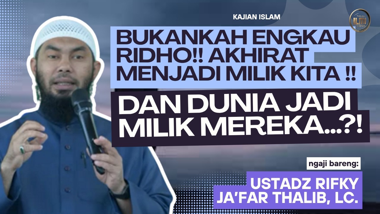 DUNIA MILIK MEREKA TAPI AKHIRAT MILIK KITA!!! || Ust. RIFKY JAāFAR THALIB. cover art