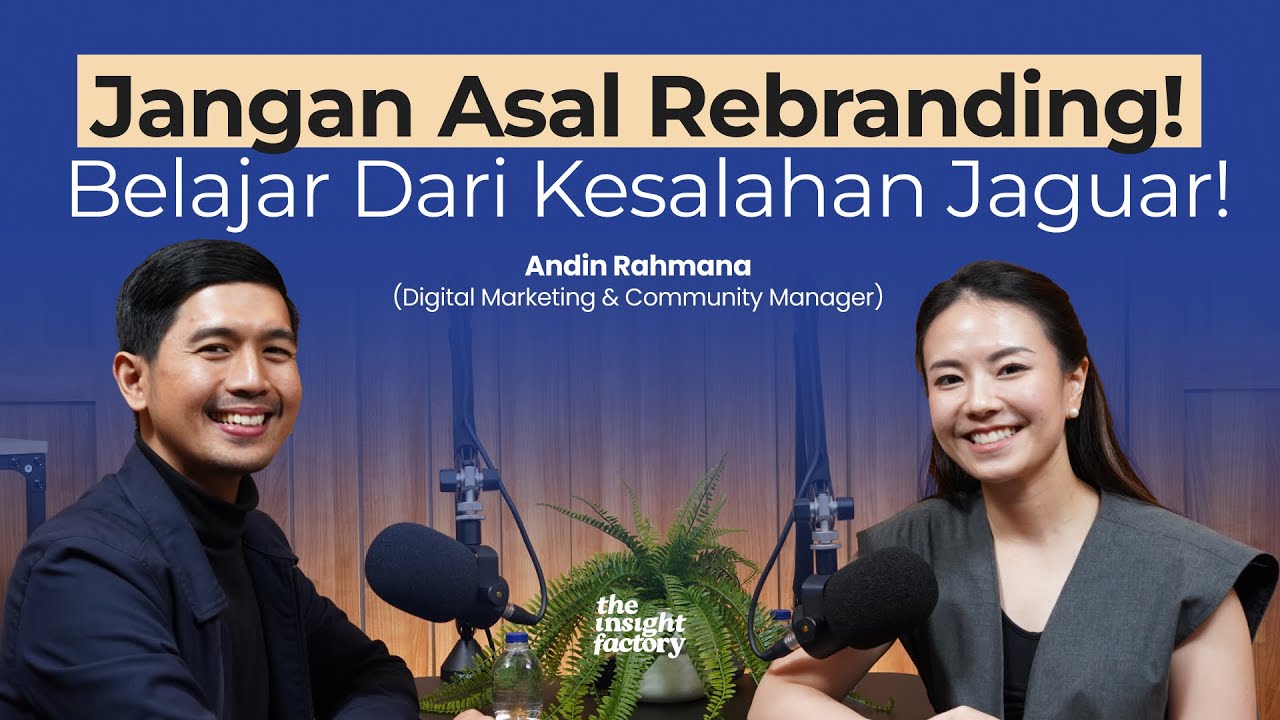 Buka-bukaan bahasa Rebranding dan Iklan Jaguar Feat Andin | Eps 3 Podcast The Insight Factory cover art