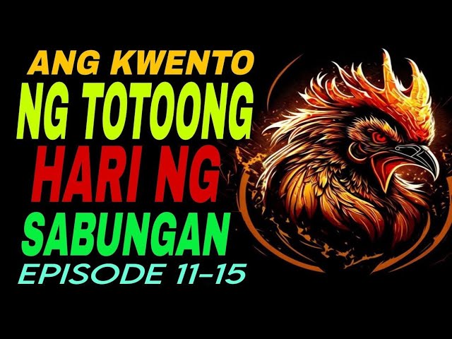 ANG HARI NG SABUNGAN I EPESODE 11-15 I TAGALOG STORIES I KABABALAGHAN PH I MUNDO NG MISTERYO cover art