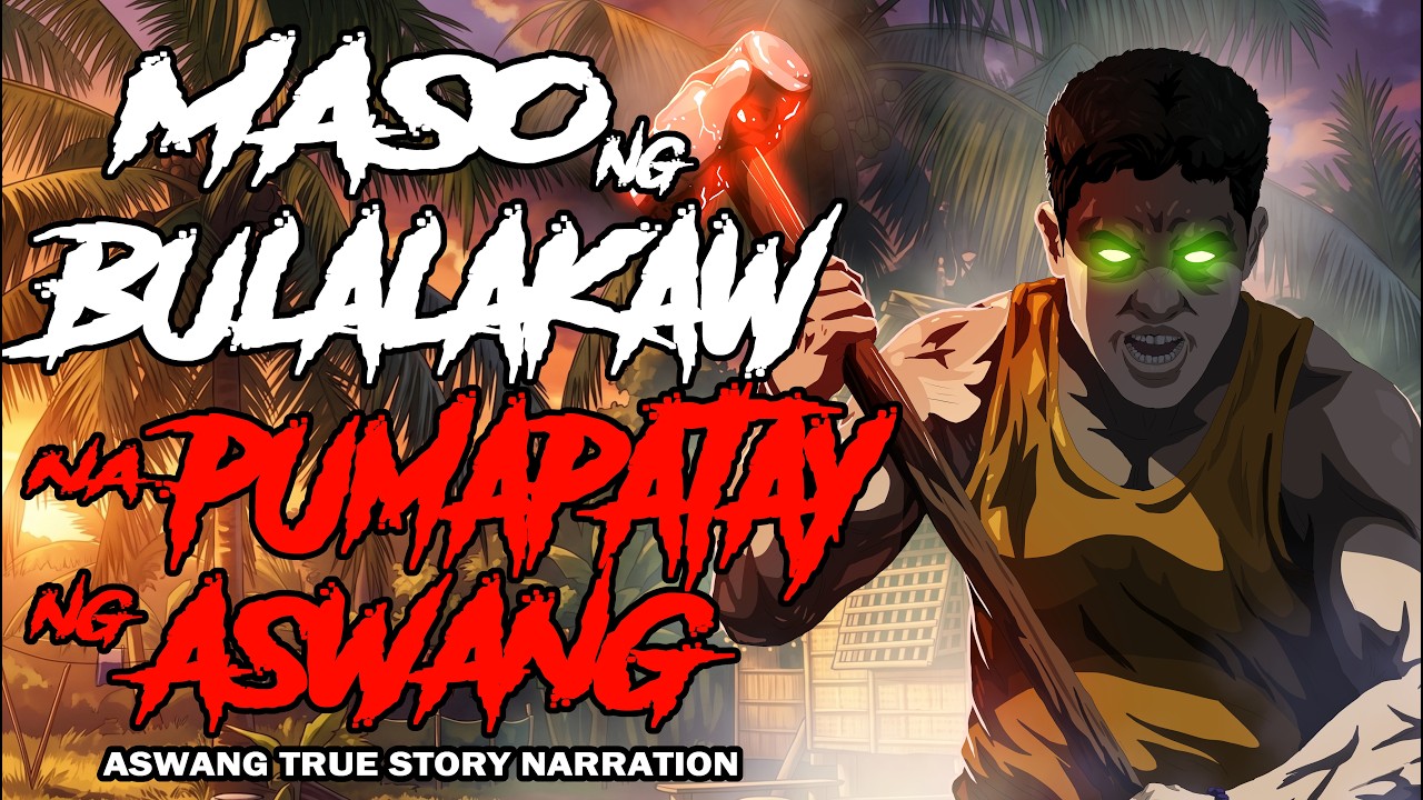 MASO NG BULALAKAW NA PUMAPATAY NG ASWANG (ASWANG TRUE STORY) cover art