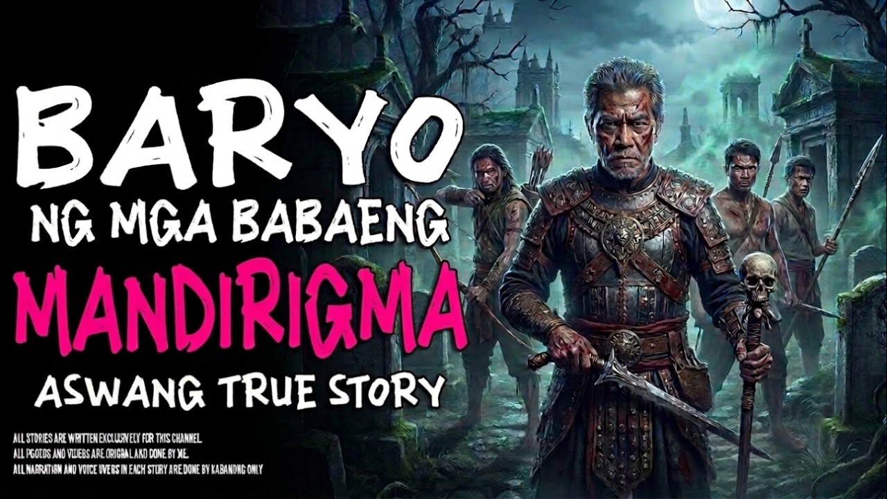 BARYO NG MGA BABAENG MANDIRIGMA | Kwentong Aswang | True Story cover art