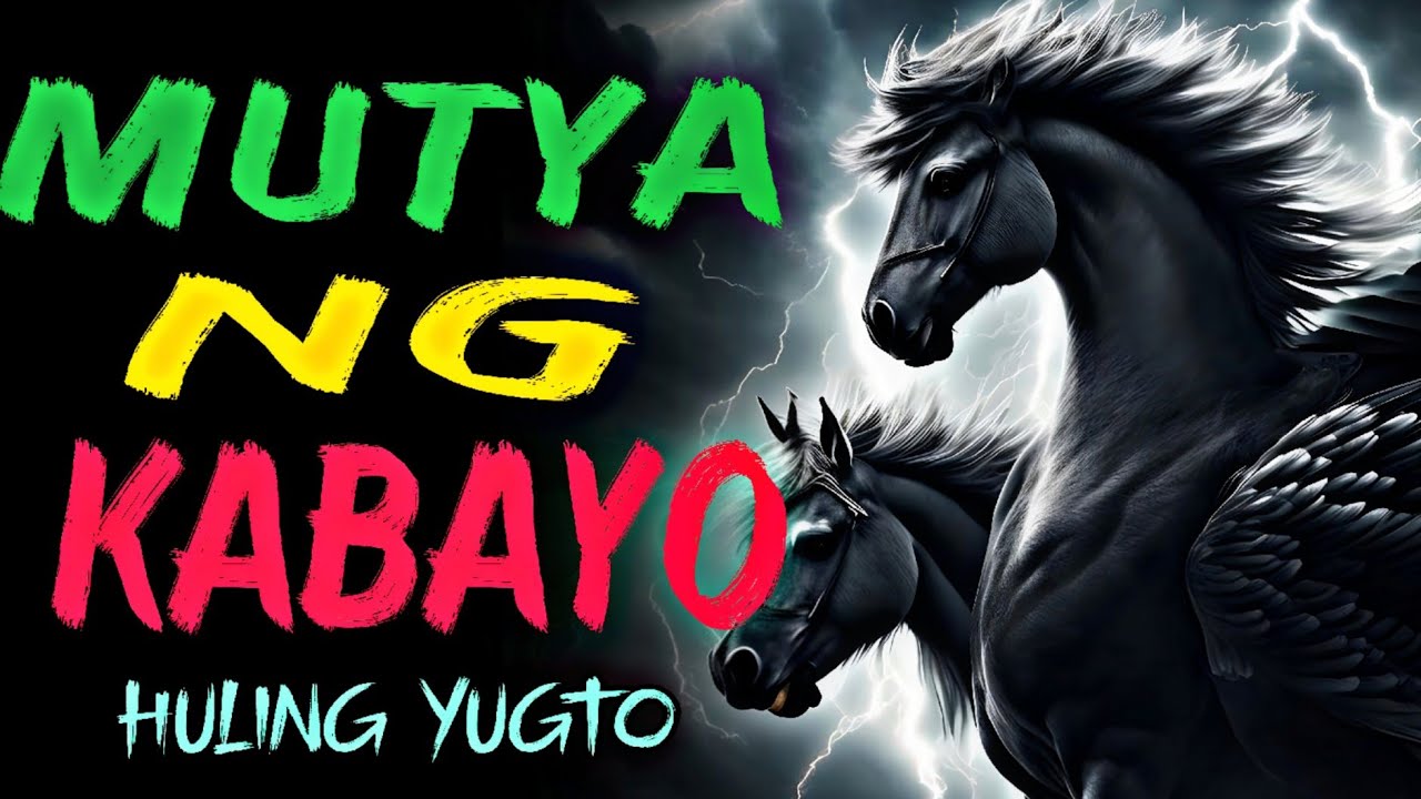 HULING YUGTO I ANG MUTYA NG KABAYO I TAGALOG STORIES I TRUE STORIE I KABABALAGHAN I MISTERYO cover art