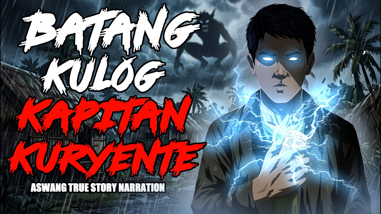 BATANG KULOG KAPITAN KURYENTE (Aswang True Story) cover art