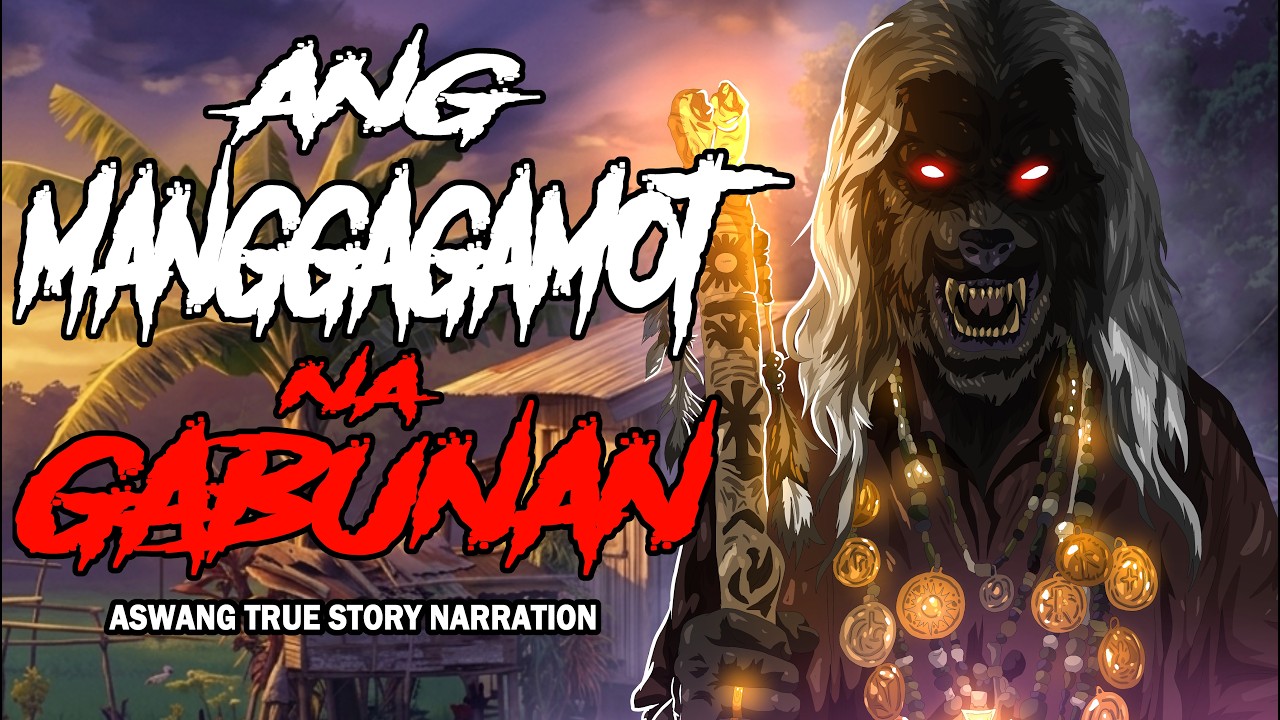 ANG MANGGAGAMOT NA GABUNAN (ASWANG TRUE STORY) cover art