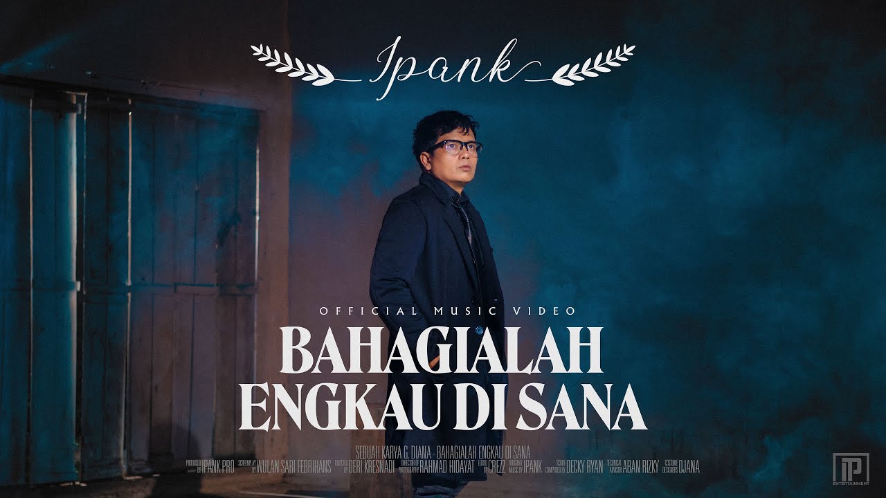 IPANK - Bahagialah Engkau Di Sana (Official Music Video) cover art