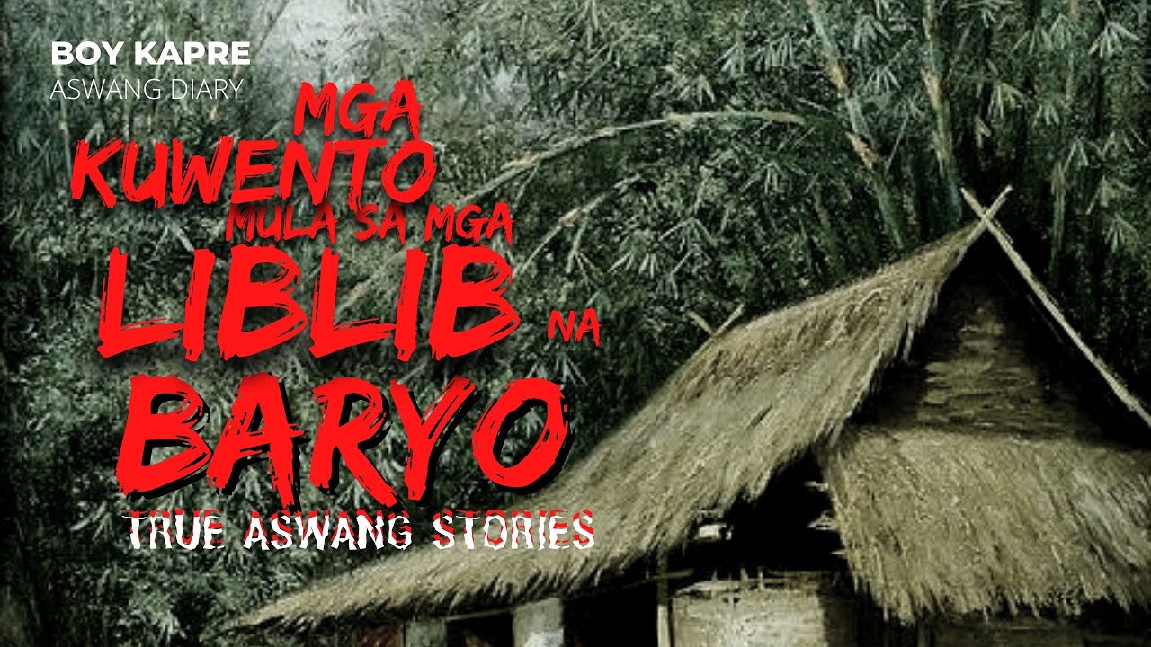 MGA KUWENTO MULA SA MGA LIBLIB NA BARYO | BOY KAPRE ASWANG DIARY | True Aswang Stories cover art