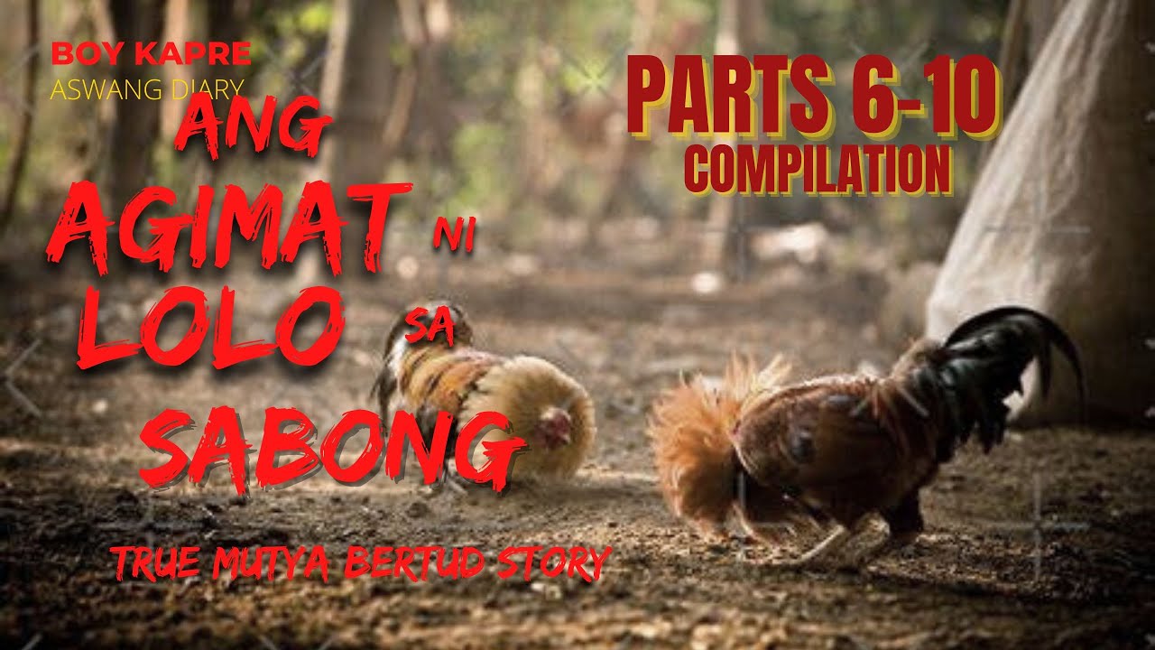 ANG AGIMAT SA SABONG NI LOLO | PARTS 6 -10 | ASWANG DIARY | True Mutya Agimat Story Compilation cover art