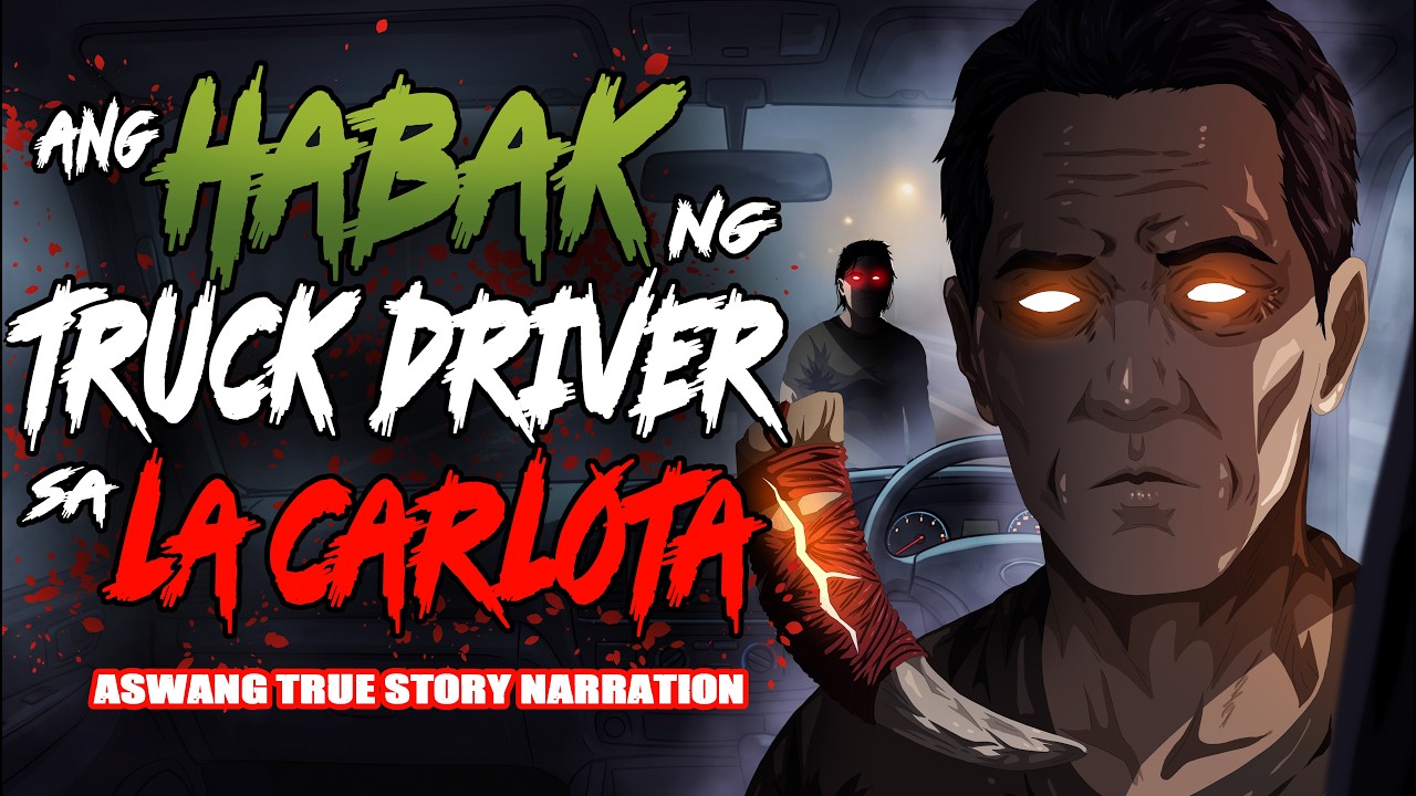 ANG HABAK NG TRUCK DRIVER SA LA CARLOTA (Aswang True Story) cover art