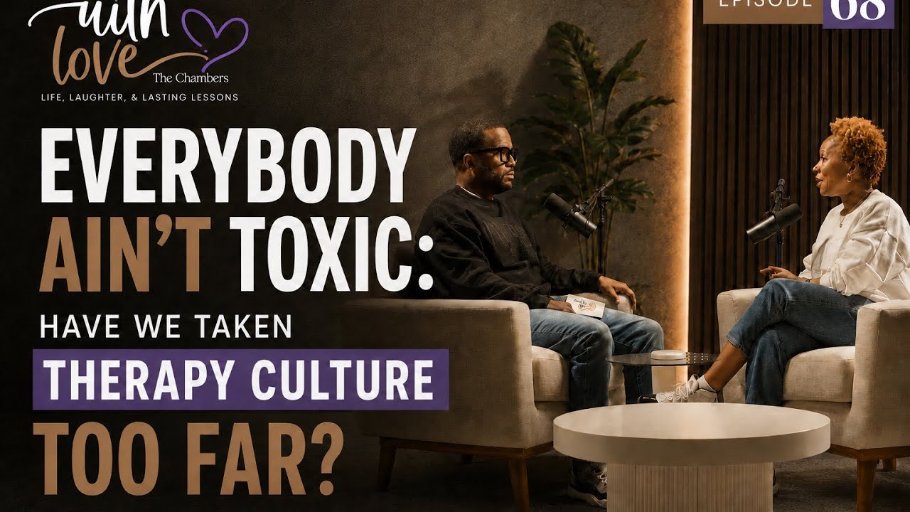 Everybody Ain’t Toxic: Have We Taken Therapy Culture Too Far? (Ep 68 Audio) cover art
