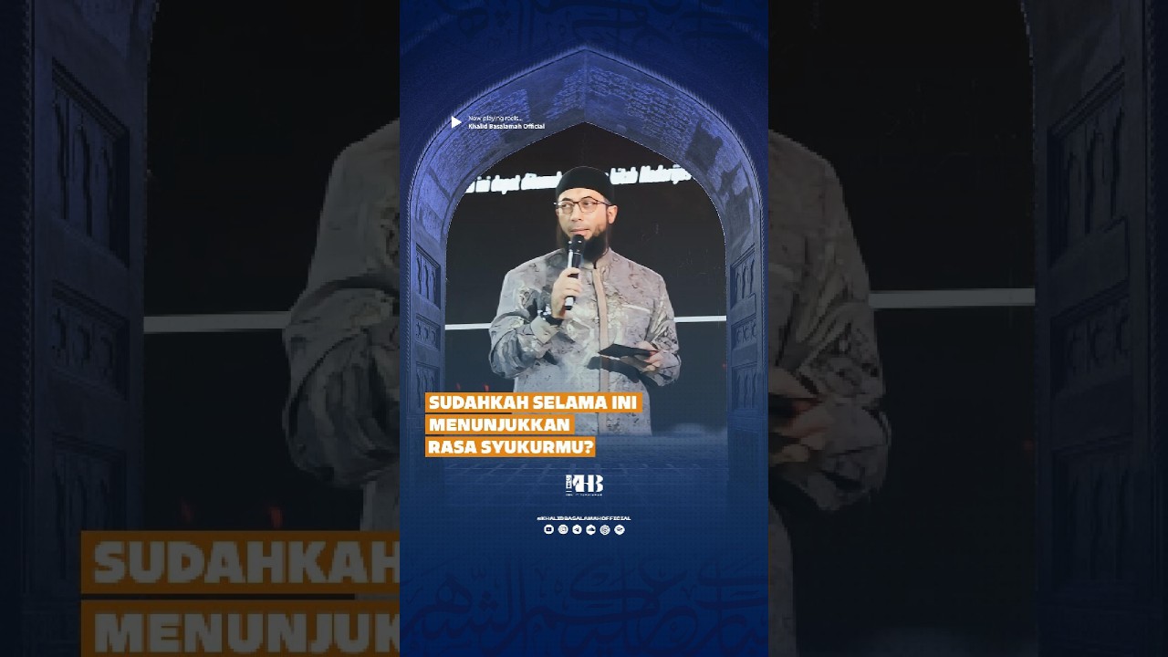 SUDAHKAH SELAMA INI MENUNJUKKAN RASA SYUKURMU? - KHALID BASALAMAH cover art